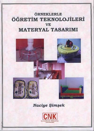 Örneklerle Öğretim Teknolojileri ve Materyal Tasarımı Naciye Şimşek  - Kitap