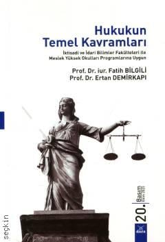 Hukukun Temel Kavramları Prof. Dr. Fatih Bilgili, Prof. Dr. Ertan Demirkapı  - Kitap