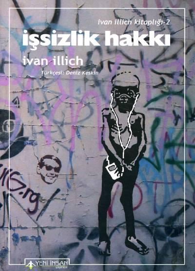 İşsizlik Hakkı Ivan Illich  - Kitap