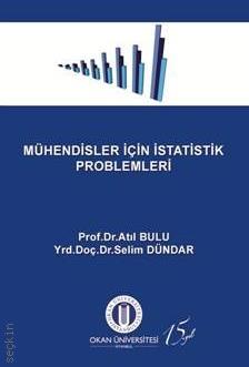 Mühendisler İçin İstatistik Problemleri Prof. Dr. Atıl Bulu, Yrd. Doç. Dr. Selim Dündar  - Kitap