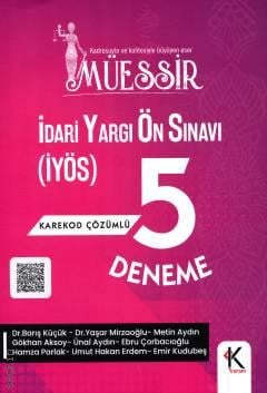 Müessir İdari Yargı Ön Sınavı (İYÖS) 5 Deneme  Karekod Çözümlü Barış Küçük, Yaşar Mirzaoğlu  - Kitap