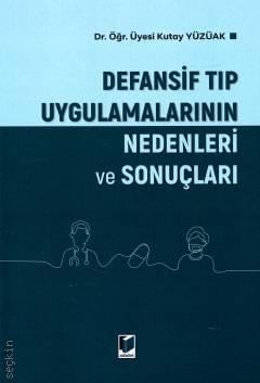 Defansif Tıp Uygulamalarının Nedenleri ve Sonuçları