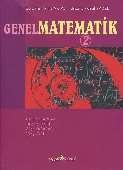 Genel Matematik – 2 Yrd. Doç. Dr. Mine Aktaş, Doç. Dr. Mustafa Kemal Sağel  - Kitap