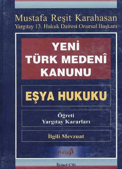 Yeni Türk Medeni Kanunu Eşya Hukuku (2 Cilt) Mustafa Reşit Karahasan  - Kitap