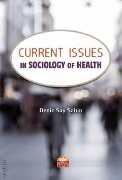 Current Issues in Sociology of Health Deniz Say Şahin