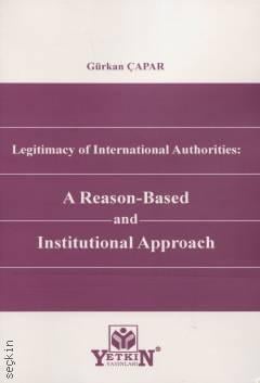 Legitimacy of International Authorities: A Reason – Based and Institutional Approach