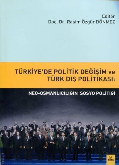 Türkiye'de Politik Değişim ve Türk Dış Politikası Rasim Özgür Dönmez