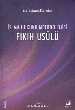 İslam Hukuku Metodolojisi Fıkıh Usulü Prof. Dr. Muhammed Ebû Zehra  - Kitap