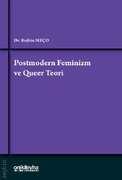 Postmodern Feminizm ve Queer Teori Dr. Rojbin Meço  - Kitap