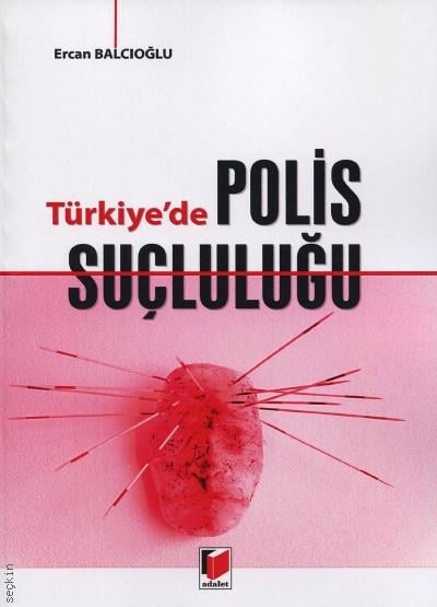 Türkiye'de Polis Suçluluğu Ercan Balcıoğlu  - Kitap