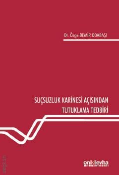 Suçsuzluk Karinesi Açısından Tutuklama Tedbiri