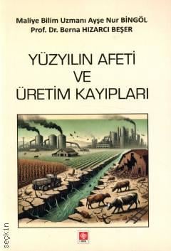 Yüzyılın Afeti ve Üretim Kayıpları