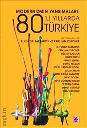 Modernizmin Yansımaları : 80'li Yıllarda Türkiye Erik J. Zürcher, R. Funda Barbaros  - Kitap