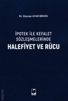 İpotek İle Kefalet Sözleşmelerinde Halefiyet ve Rücu Dr. Zeynep Ayar Birkin  - Kitap