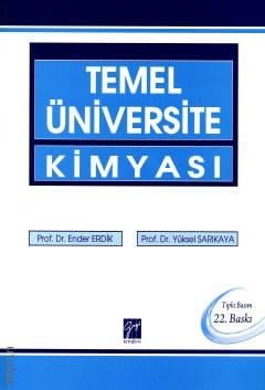 Temel Üniversite Kimyası (Soruların Çözümleri Ek Kitapçığı ile) Prof. Dr. Ender Erdik, Prof. Dr. Yüksel Sarıkaya  - Kitap