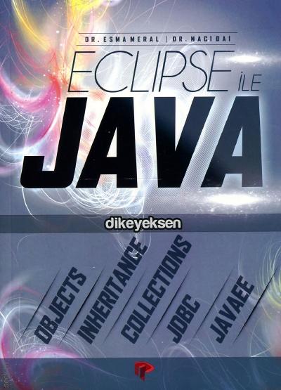 Eclipse ile Java Dr. Esma Meral, Dr. Naci Dai  - Kitap