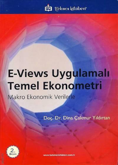 E–Views Uygulamalı Temel Ekonometri Yrd. Doç. Dr. Dina Çakmur Yıldırtan  - Kitap