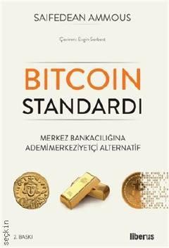 Bitcoin Standardı Merkez Bankacılığına Ademimerkeziyetçi Alternatif Saifedean Ammous  - Kitap