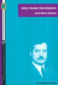 Diriliş Yolunda Türk Düşüncesi
Necati Öner'e Armağan Bahaeddin Yediyıldız  - Kitap