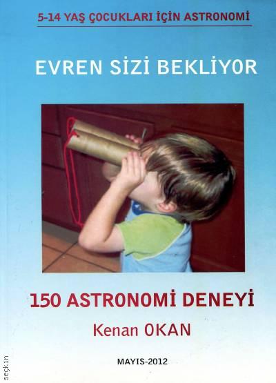 Evren Sizi Bekliyor (150 Astronomi Deneyi) Kenan Okan  - Kitap