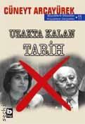 Uzakta Kalan Tarih Cüneyt Arcayürek  - Kitap