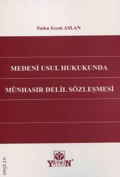 Medeni Usul Hukukunda Münhasır Delil Sözleşmesi