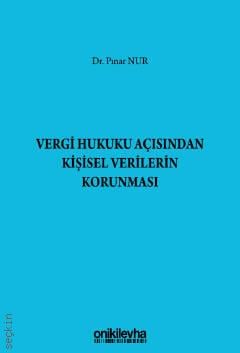 Vergi Hukuku Açısından Kişisel Verilerin Korunması Dr. Pınar Nur  - Kitap