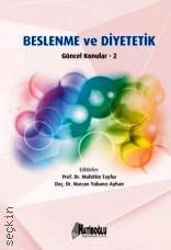 Beslenme ve Diyetetik – Güncel Konular 2 Prof. Dr. Muhittin Tayfur, Doç. Dr. Nurcan Yabancı Ayhan  - Kitap