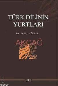 Türk Dilinin Yurtları Doç. Dr. Nevzat Özkan  - Kitap