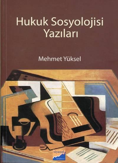 Hukuk Sosyolojisi Yazıları Prof. Dr. Mehmet Yüksel  - Kitap