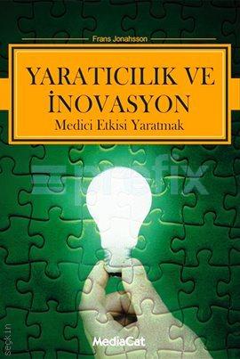Yaratıcılık ve İnovasyon Frans Johansson  - Kitap