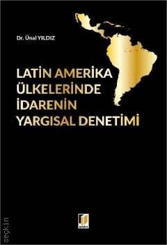 Latin Amerika Ülkelerinde İdarenin Yargısal Denetimi