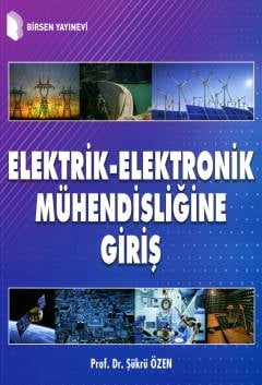 Elektrik Elektronik Mühendisliğine Giriş Prof. Dr. Şükrü Özen  - Kitap