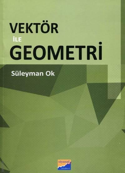Vektör ile Geometri Süleyman Ok  - Kitap