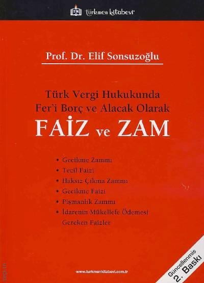 Türk Vergi Hukukunda Fer'i Borç ve Alacak Olarak Faiz ve Zam Prof. Dr. Elif Sonsuzoğlu  - Kitap