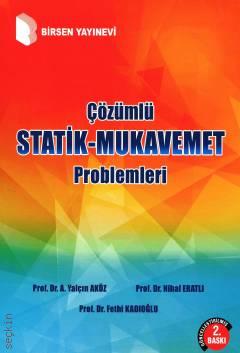 Çözümlü Statik Mukavemet Problemleri Prof. Dr. A.Yalçın Aköz, Prof. Dr. Nihal Eratlı, Prof. Dr. Fethi Kadıoğlu  - Kitap