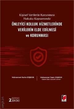 Kişisel Verilerin Korunması Hukuku Kapsamında  Önleyici Kolluk Hizmetlerinde Verilerin Elde Edilmesi ve Korunması Muhammet Kerim Coşkun, Muhammet Yasin Coşkun  - Kitap