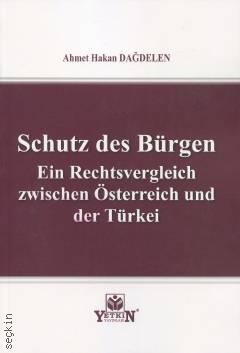 Schutz des Bürgen Ein Rechtsvergleich zwischen Österreich und der Türkei Ahmet Hakan Dağdelen  - Kitap
