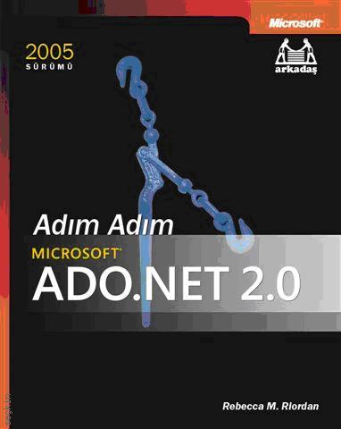 Adım Adım Microsoft ADO.Net 2.0 Step by Step Rebecca M. Riordan  - Kitap