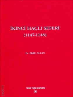 İkinci Haçlı Seferi (1147–1148) Ebru Altan  - Kitap