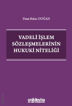 Vadeli İşlem Sözleşmelerinin Hukuki Niteliği Pınar Bahar Doğan