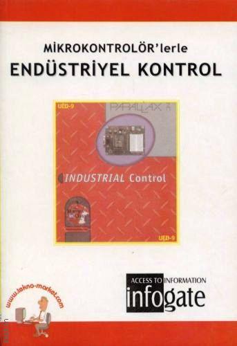 Mikrokontrolör'lerle Endüstriyel Kontrol Gökhan Dinçer, Cihan Gerçek, Aydın Bodur  - Kitap