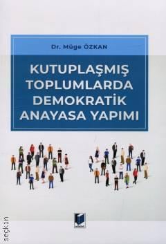 Kutuplaşmış Toplumlarda Demokratik Anayasa Yapımı