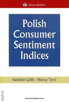 Polish Consumer Sentiment Indices Nuray Terzi, Sadullah Çelik  - Kitap