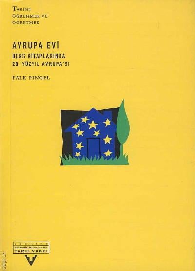 Avrupa Evi 20. Yüzyıl Avrupası Falk Pingel  - Kitap