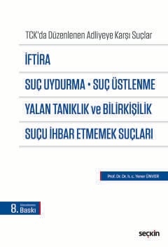 İftira, Suç Uydurma, Suç Üstlenme, Yalan Tanıklık ve Bilirkişilik, Suçu İhbar Etmemek Suçları