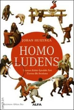 Homo Ludens Oyunun Kültür İçindeki Yeri Üzerine Bir İnceleme Johan Huızınga  - Kitap