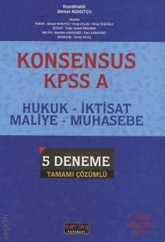 Konsensus KPSS A (Hukuk, İktisat, Maliye, Muhasebe) 5 Deneme Tamamı Çözümlü Prof. Dr. Ahmet Nohutçu  - Kitap