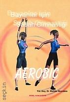 Bayanlar için Sabah Cimnastiği Aerobic Mehibe Akandere  - Kitap