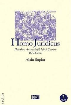 Homo Juridicus – Hukukun Antropolojik İşlevi Üzerine Bir Deneme Alain Supiot  - Kitap